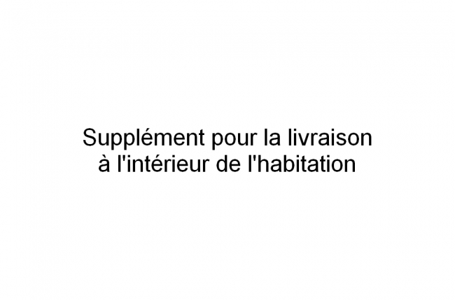 supplément pour la livraison de votre commande à l'intérieur de votre habitation à l'étage